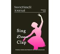 SweetSmell Journal Issue Four: Sing, Dance, Clap