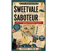 Sweetvale Saboteur: A Cozy Mystery Puzzle Book with Word Searches, Cryptograms & Logic Puzzles | Solve 100 Cases to Catch the Killer