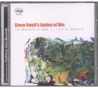 Swell, Steve - Business Of Here ... Live At Roulette