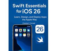 Swift essential for iOS 26: learn design and deploy apps the apple way