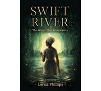 Swift River: The Water That Remembers