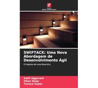 SWIFTACK: Uma Nova Abordagem de Desenvolvimento Ágil: O Impulso de uma Nova Era