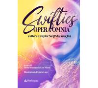 Swifties opera omnia. Lettere a Taylor Swift dai suoi fan - Stoyanova S. (...