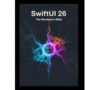 SwiftUI 26: The Developer's Bible