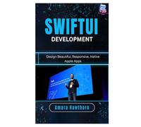 SwiftUI Development: Design Beautiful, Responsive, Native Apple Apps