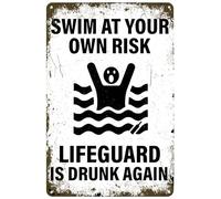 Swim At Your Own Risk Lifeguard Is Drunk Again Pool Rules Targa in latta Decorazione da parete per piscina, spiaggia, parco acquatico, decorazione per esterni, 20,3 x 30,5 cm