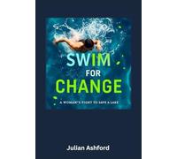 Swim for Change: A Woman's Fight to Save a Lake