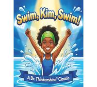 Swim, Kim, Swim!: A Dr. Thinkenshine Classic