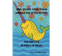 Swim, Splash, Color! Ocean Animals for Little Artists