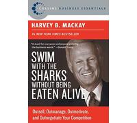 Harvey B. Mackay Swim with the Sharks without Being Eaten Alive (Tascabile)