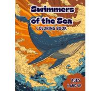 Swimmers of the Sea: Coloring Book: An awesome coloring book of swimmers of the sea.