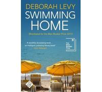 Deborah Levy Swimming Home (Tascabile)