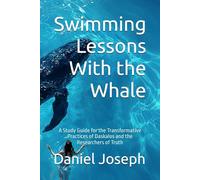 Swimming Lessons With the Whale: A Study Guide for the Transformative Practices of Daskalos and the Researchers of Truth