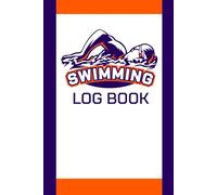 Swimming Log Book: An Essential Journal for Swimmers and Progress to Achieve Your Swimming Potential
