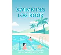Swimming Log Book: Keep Track of Your Trainings & Personal Records .Journal to Track Your Training .Personal Records with Pool Visits Tracker. Monthly Goals ,Beginner Friendly: Ideal Gift for Swimmers