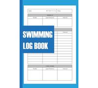 Swimming Log Book: Track Laps, Strokes & Progress - Pool Training Journal for Competitive Swimmers & Fitness Enthusiasts.