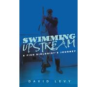 SWIMMING UPSTREAM: A Fisherman's Journey