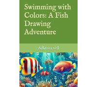 Swimming with Colors: A Fish Drawing Adventure
