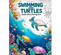 Swimming with Turtles: Ocean Life Coloring Fun