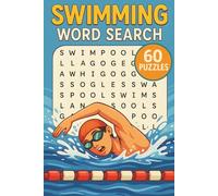 Swimming Word Search: Dive Into 60 Fun Puzzles Featuring Strokes, Training, Safety, and Open-Water Adventures