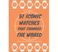 Swimore Arkzenn 51 Iconic Watches that changed the World (Tascabile)