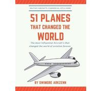 Swimore Arkzenn 51 Planes That Changed the World (Tascabile)