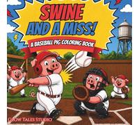 Swine and a Miss!: A Baseball Pig Coloring Book