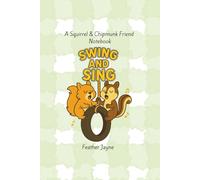Swing and Sing: A Squirrel and Chipmunk Friend Notebook from Feather Jayne's Forest Friend Collection