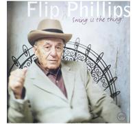 Swing Is The Thing! by Flip Phillips