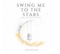 Swing Me to the Stars: The Star Edition for Little Dreamers