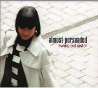 Swing Out Sister - Almost Persuaded