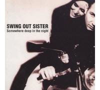 Swing Out Sister - Somewhere Deep in the Nig
