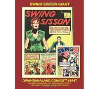 Swing Sisson Giant Gwandanaland Comics #1547 the Complete Series of the Swin