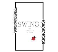 SWING! The L.A.D.Y.B.U.G. Planner: A 6-Month Journal of Empowerment and Organization
