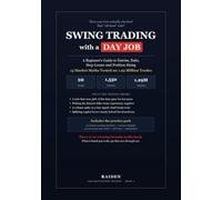 Swing Trading with a Day Job: A Beginner's Guide to Entries, Exits, Stop-Losses and Position Sizing - 13 Market Myths Tested on 1.29 Million Trades