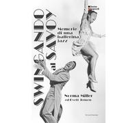 Swingando al Savoy. Memorie di una ballerina jazz