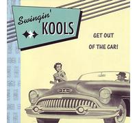 Swingin Kools - Get Out of the Car