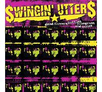 Swingin' Utters Dead Flowers, Bottles, Bluegrass and Bones (Vinyl LP) 12" Album