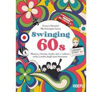 SWINGING 60S. MUSICA, CINEMA, MODA, ARTE E CULTURA NELLA LONDRA DEGLI ANNI SESSA