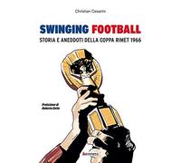 Swinging football. Storia e aneddoti della Coppa Rimet 1966