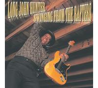Long John Hunter Swinging From The Rafters (CD) Album