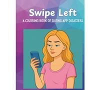 Swipe Left: A Coloring Book of Dating App Disasters