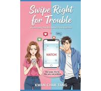 Swipe Right for Trouble: A Love Story That Was Never in the Algorithm: 1