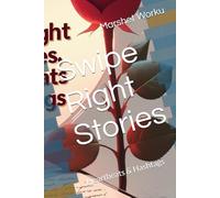 Swipe Right Stories: Heartbeats & Hashtags