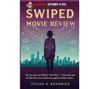 Swiped Movie Review: The True Story of Whitney Wolfe Herd - A Deep Dive into the film Plot, Cast, Production, and Everything to Know
