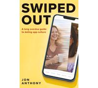Swiped Out: A long overdue guide to dating app culture
