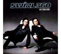 Swirl 360 - Hey Now Now / Don't Shake My World