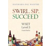 Swirl, Sip, Succeed: WSET Level 3 Exam Hacks