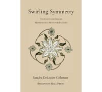 Swirling Symmetry: Thoughts and Images Mathematics, Motion & Pattern - Col...