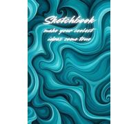 Swirly Blue Sketchbook : make your coolests ideas come true / 6 x 9 inch / 150 dated blank white pages / kids teens adults